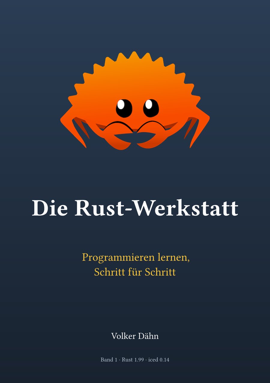 Buchcover: Die Rust-Werkstatt – Programmieren lernen, Schritt für Schritt, von Volker Dähn. Darauf Ferris, das orange Rust-Maskottchen.
